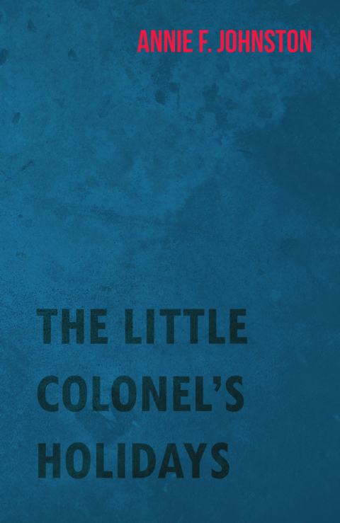 Cover image for book The Little Colonel's Holidays