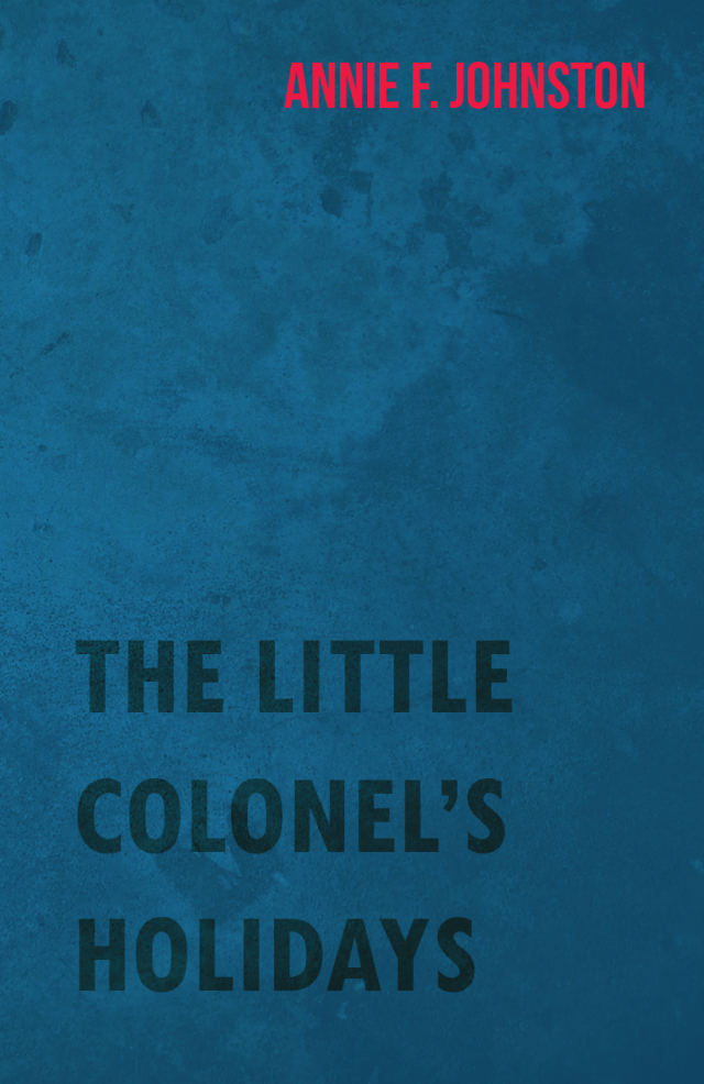 The Little Colonel's Holidays