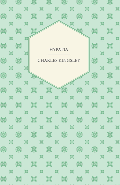 Cover image for book Hypatia â€“ Or, New Foes With an Old Face
