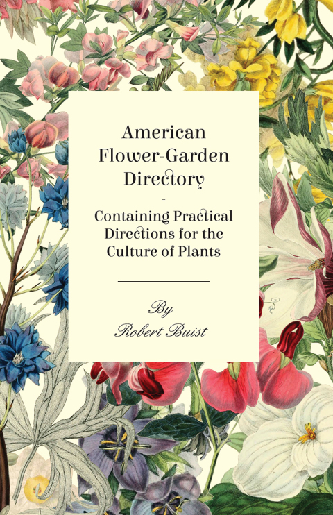 Cover image for book American Flower-Garden Directory; Containing Practical Directions for the Culture of Plants
