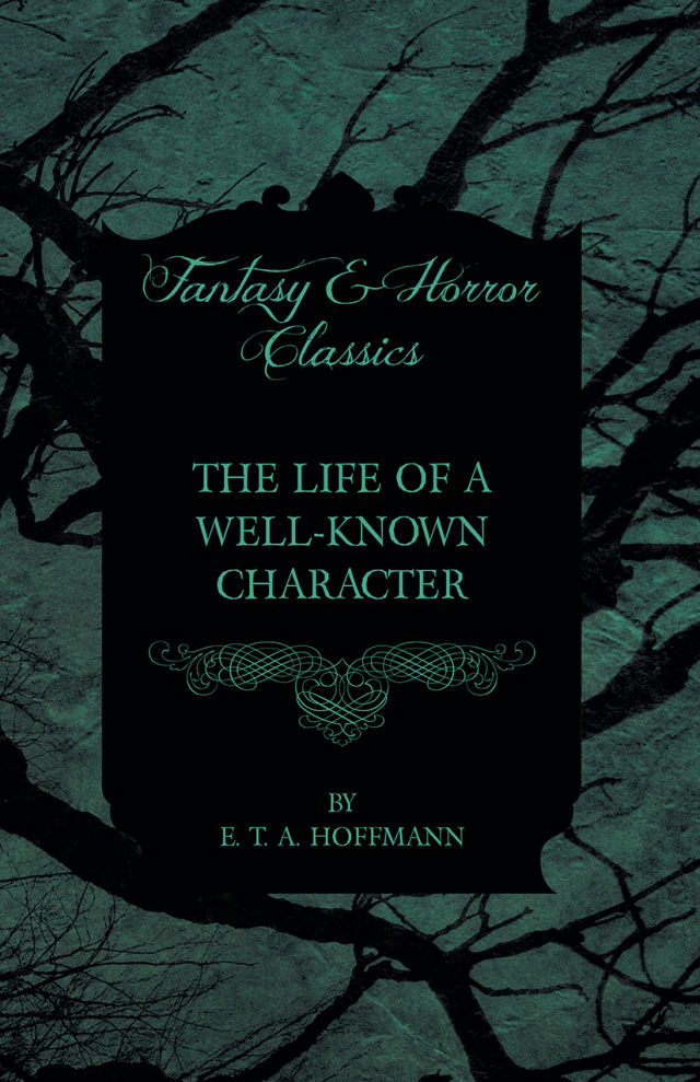 The Life of a Well-Known Character