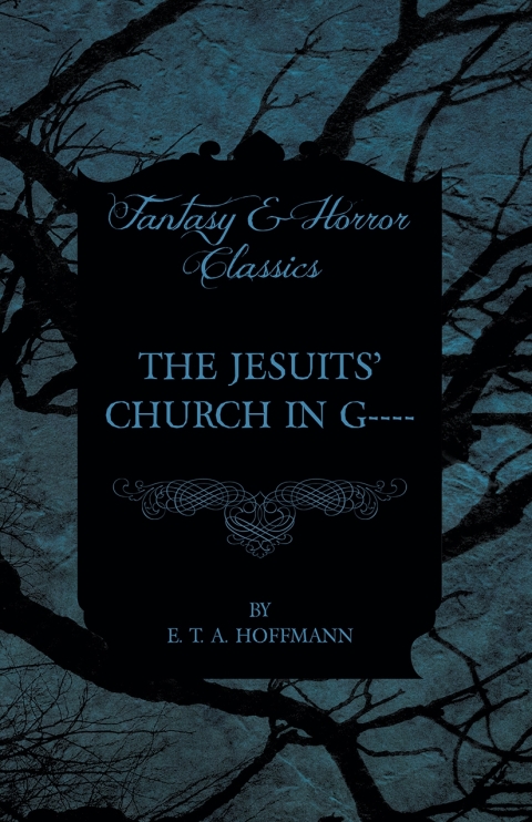 Cover image for book The Jesuits' Church in G---- (Fantasy and Horror Classics)