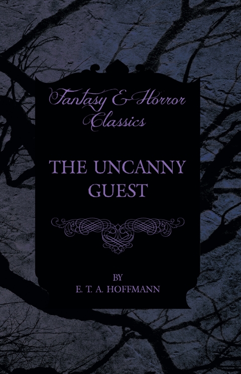 Cover image for book The Uncanny Guest (Fantasy and Horror Classics)