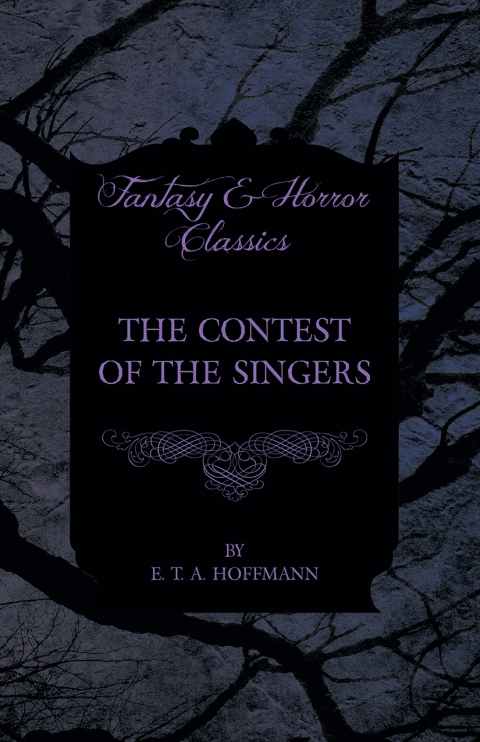 Cover image for book The Contest of the Singers (Fantasy and Horror Classics)