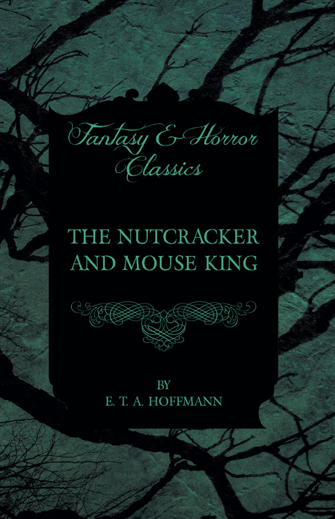 Cover image for book The Nutcracker and Mouse King (Fantasy and Horror Classics)