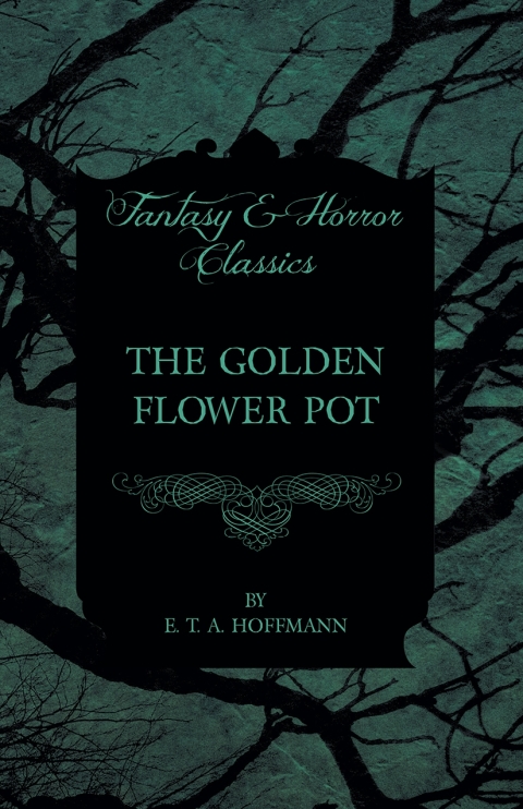 Cover image for book The Golden Flower Pot (Fantasy and Horror Classics)