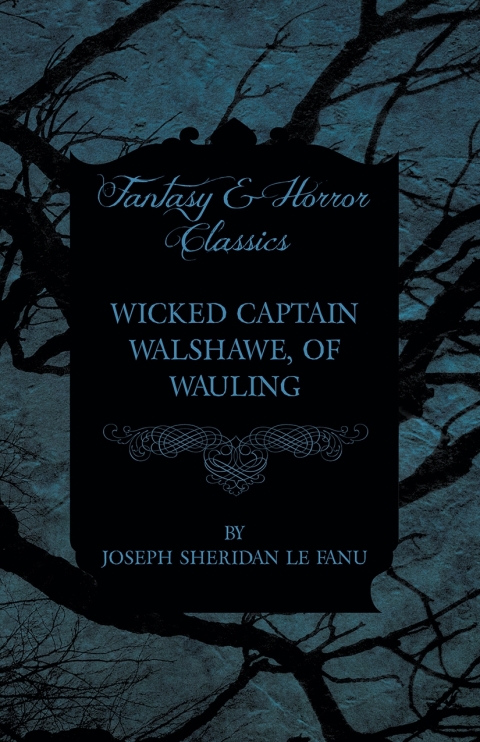 Wicked Captain Walshawe, of Wauling 