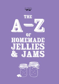 Cover image: A-Z of Homemade Jellies and Jams 9781473320550