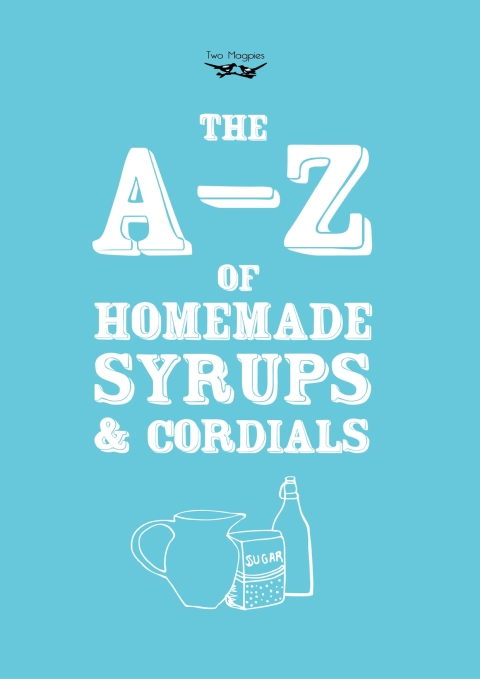 Cover image for book A-Z of Homemade Syrups and Cordials