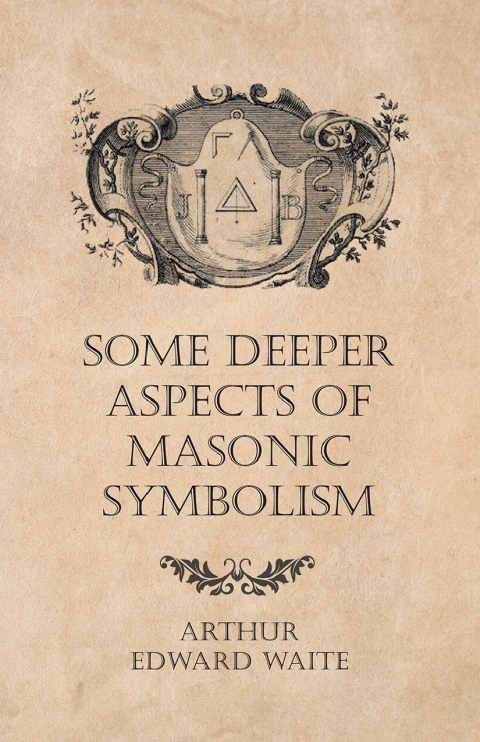 Cover image for book Some Deeper Aspects of Masonic Symbolism
