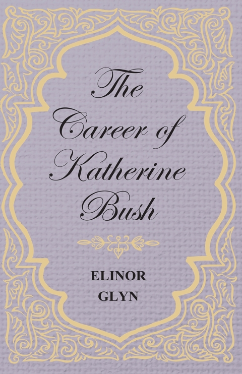 Cover image for book The Career of Katherine Bush
