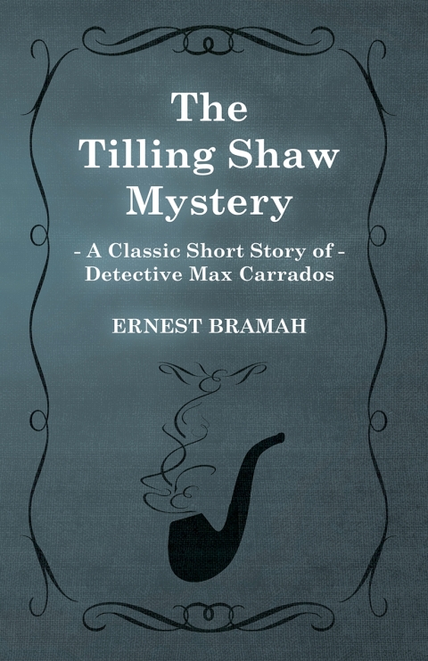 Cover image for book The Tilling Shaw Mystery (A Classic Short Story of Detective Max Carrados)