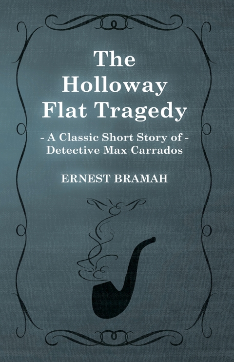 Cover image for book The Holloway Flat Tragedy (A Classic Short Story of Detective Max Carrados)