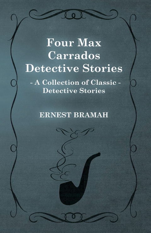 Cover image for book Four Max Carrados Detective Stories (A Collection of Classic Detective Stories)