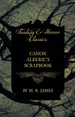 Canon Alberic's Scrapbook (Fantasy and Horror Classics)