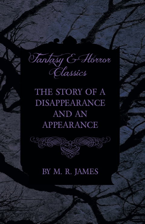 Cover image for book The Story of a Disappearance and an Appearance (Fantasy and Horror Classics)