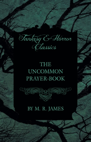The Uncommon Prayer-Book (Fantasy and Horror Classics)