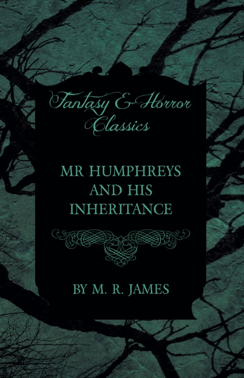 Cover image for book Mr Humphreys and his Inheritance (Fantasy and Horror Classics)