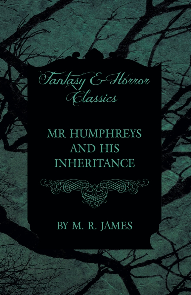 Mr Humphreys and his Inheritance (Fantasy and Horror Classics)