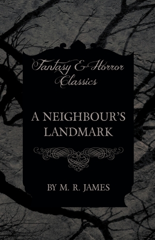 A Neighbour's Landmark (Fantasy and Horror Classics)