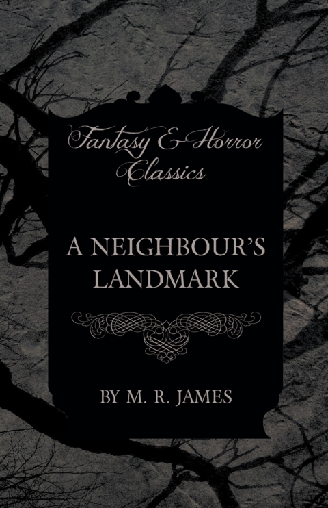 Cover image for book A Neighbour's Landmark (Fantasy and Horror Classics)