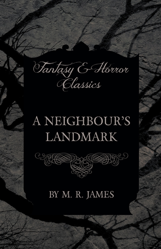 A Neighbour's Landmark (Fantasy and Horror Classics)