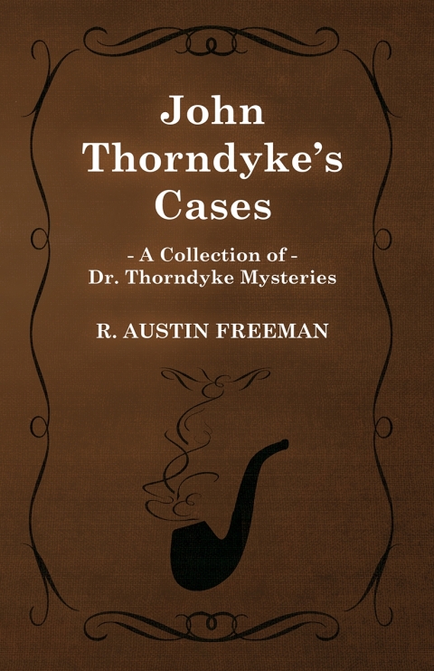 Cover image for book John Thorndyke's Cases (A Collection of Dr. Thorndyke Mysteries)