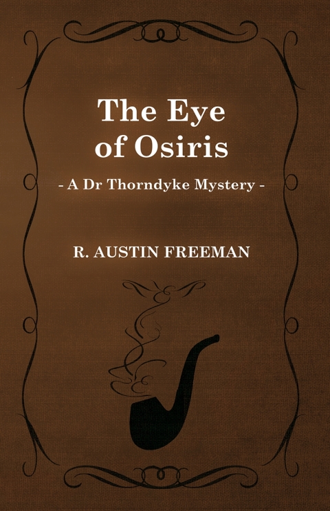 Cover image for book The Eye of Osiris (A Dr Thorndyke Mystery)