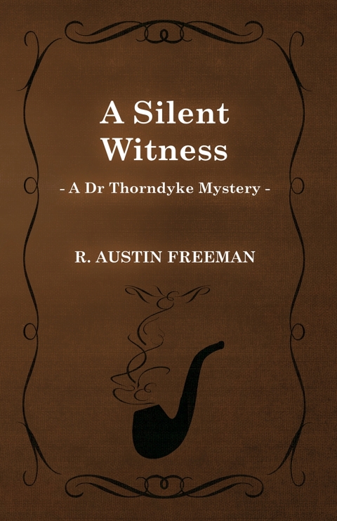 Cover image for book A Silent Witness (A Dr Thorndyke Mystery)