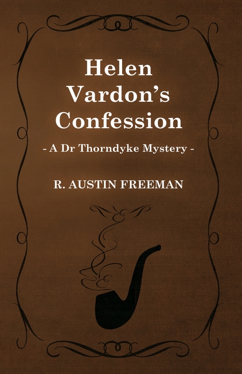 Cover image for book Helen Vardon's Confession (A Dr Thorndyke Mystery)