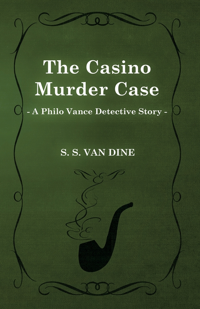 The Casino Murder Case (A Philo Vance Detective Story)
