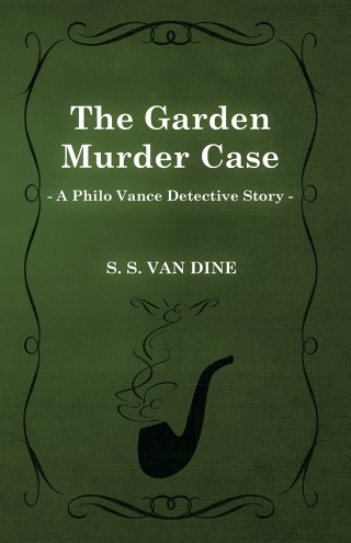 The Garden Murder Case (A Philo Vance Detective Story)