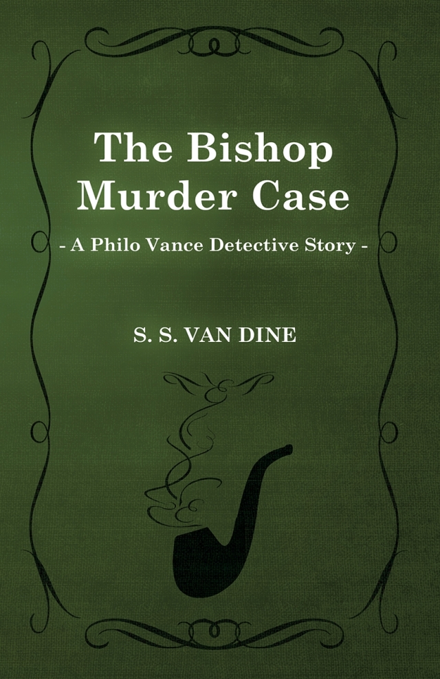 The Bishop Murder Case (A Philo Vance Detective Story)