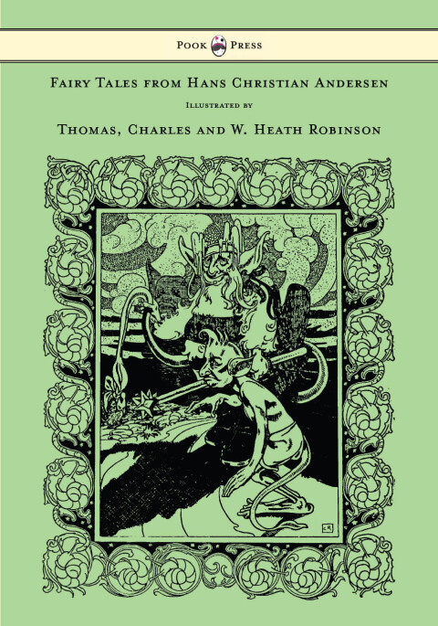 Cover image for book Fairy Tales from Hans Christian Andersen - Illustrated by Thomas, Charles and W. Heath Robinson