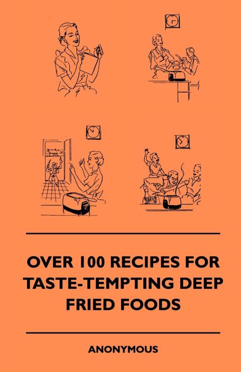 Cover image for book Over 100 Recipes For Taste-Tempting Deep Fried Foods