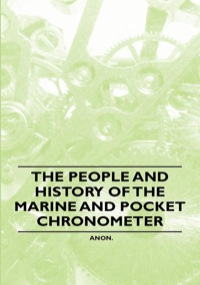 Cover image: The People and History of The Marine and Pocket Chronometer 9781446529256