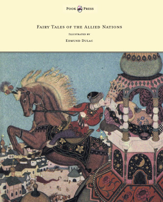 Fairy Tales of the Allied Nations - Illustrated by Edmund Dulac