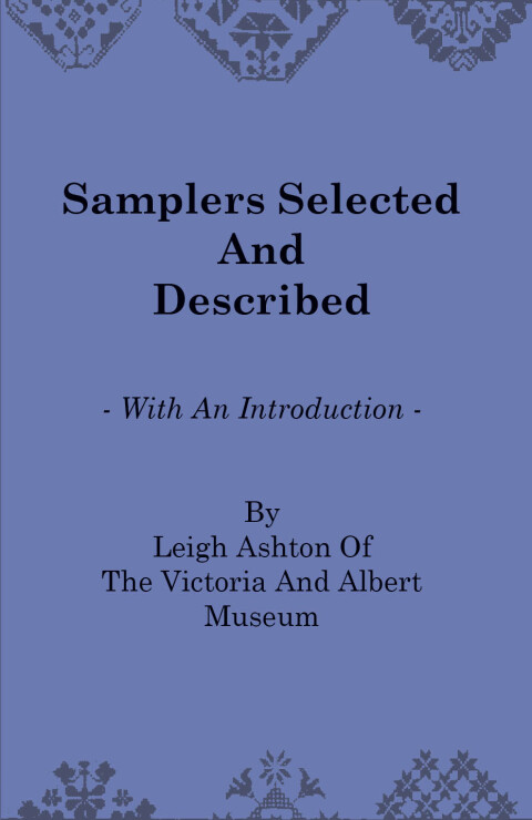 Cover image for book Samplers Selected and Described - With an Introduction by Leigh Ashton of the Victoria and Albert Museum