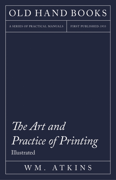Cover image for book The Art and Practice of Printing - Illustrated