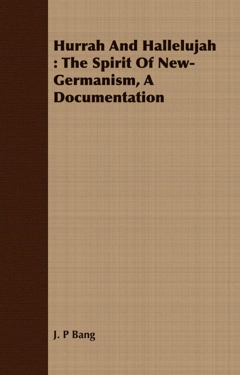 Cover image for book Hurrah And Hallelujah : The Spirit Of New-Germanism, A Documentation