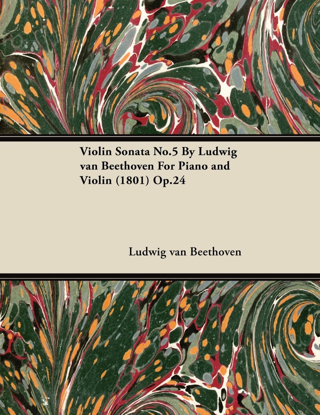 Violin Sonata - No. 5 - Op. 24 - For Piano and Violin (eBook) - Ludwig Van Beethoven,