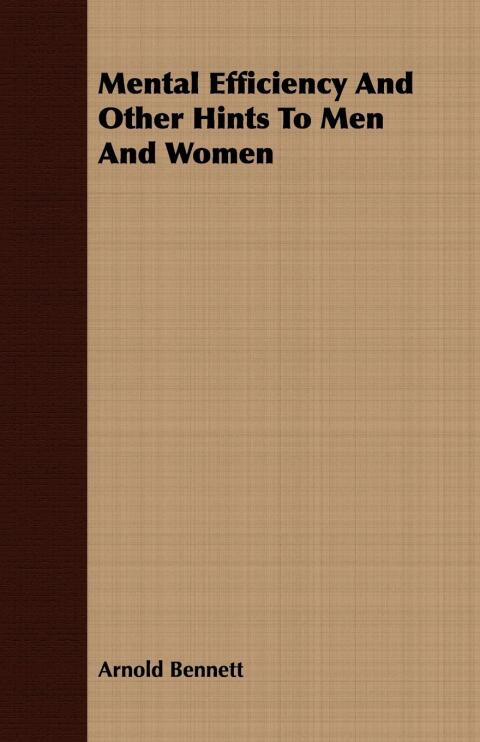 Cover image for book Mental Efficiency And Other Hints To Men And Women