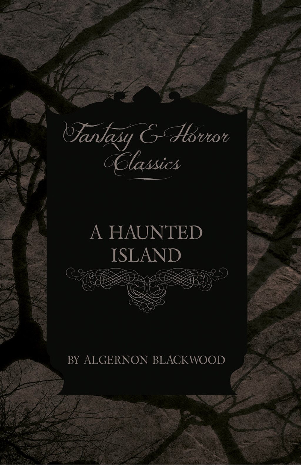 A Haunted Island (Fantasy and Horror Classics) (eBook) - Algernon Blackwood,