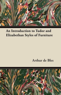 Cover image: An Introduction to Tudor and Elizabethan Styles of Furniture 9781447444633