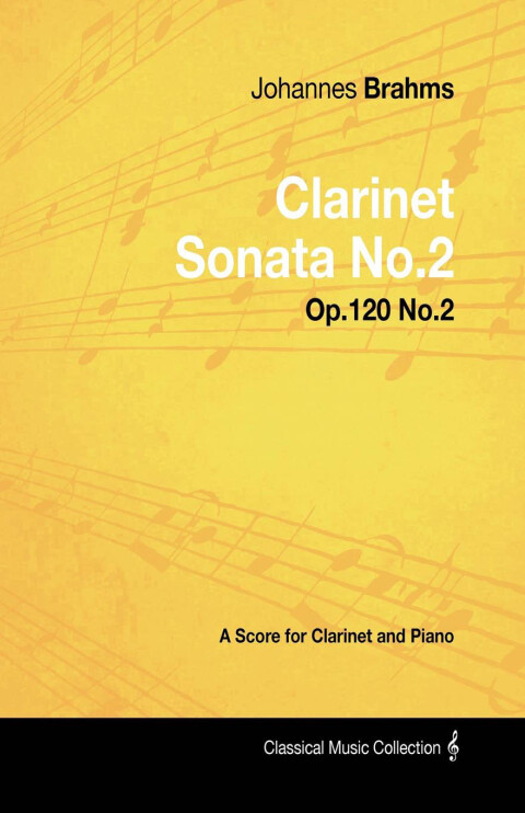 Johannes Brahms - Clarinet Sonata No.2 - Op.120 No.2 - A Score for Clarinet and Piano 
