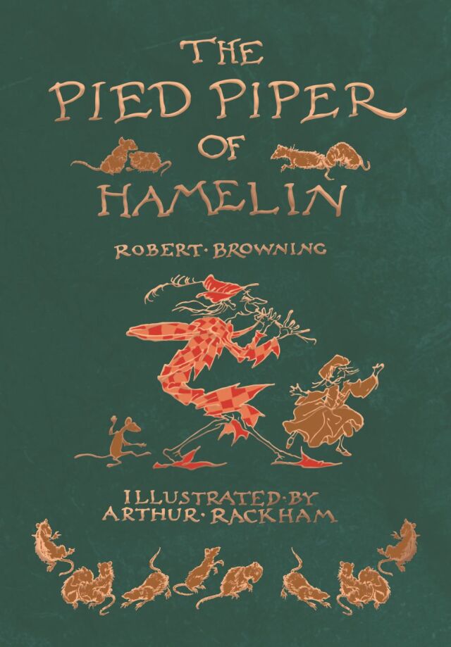 The Pied Piper of Hamelin - Illustrated by Arthur Rackham