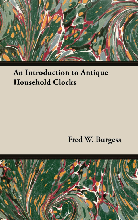 An Introduction to Antique Household Clocks 