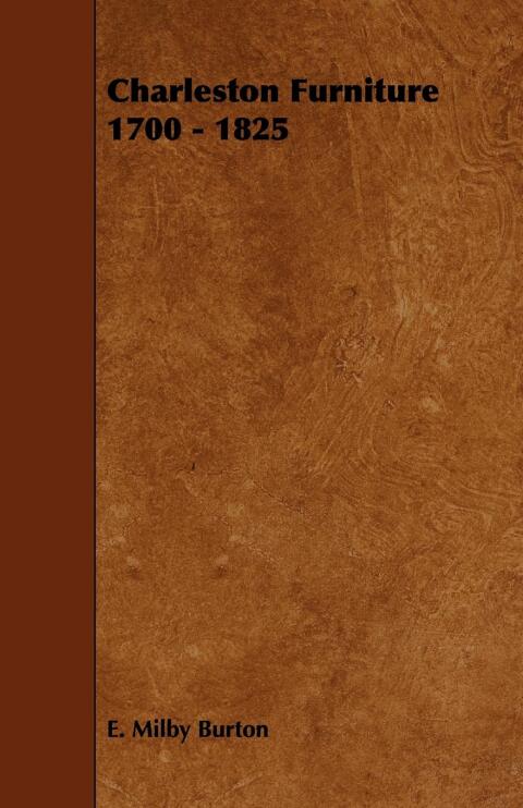 Cover image for book Charleston Furniture 1700 - 1825