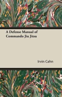 Cover image: A Defense Manual of Commando Jiu Jitsu 9781447434399