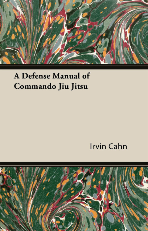 Cover image for book A Defense Manual of Commando Jiu Jitsu